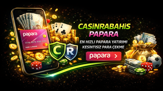 Casinrabahis Papara Yatırımı